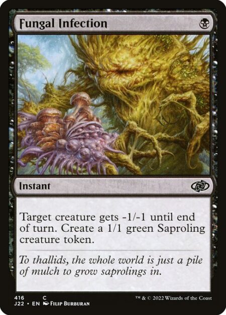 Fungal Infection - Target creature gets -1/-1 until end of turn. Create a 1/1 green Saproling creature token.