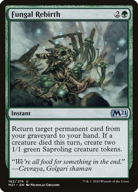 Fungal Rebirth - Return target permanent card from your graveyard to your hand. If a creature died this turn