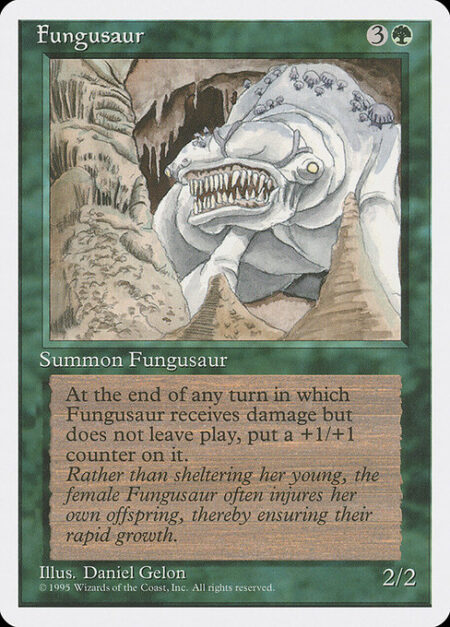 Fungusaur - Whenever Fungusaur is dealt damage