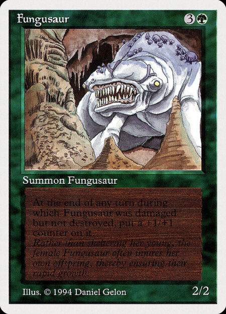Fungusaur - Whenever Fungusaur is dealt damage
