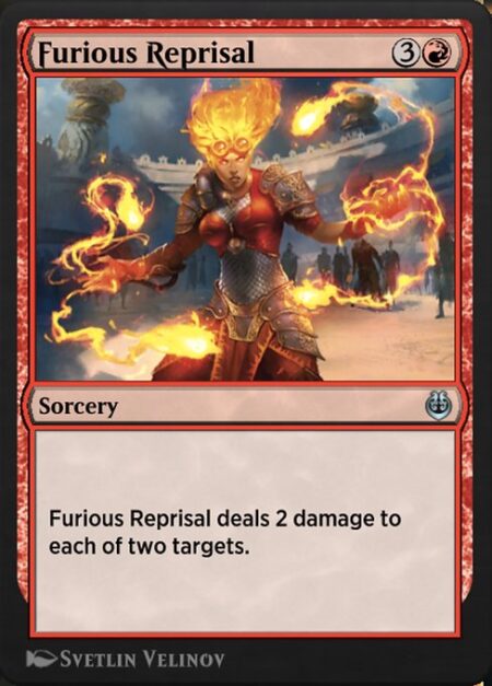 Furious Reprisal - Furious Reprisal deals 2 damage to each of two targets.