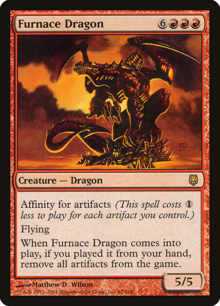 Furnace Dragon - Affinity for artifacts (This spell costs {1} less to cast for each artifact you control.)