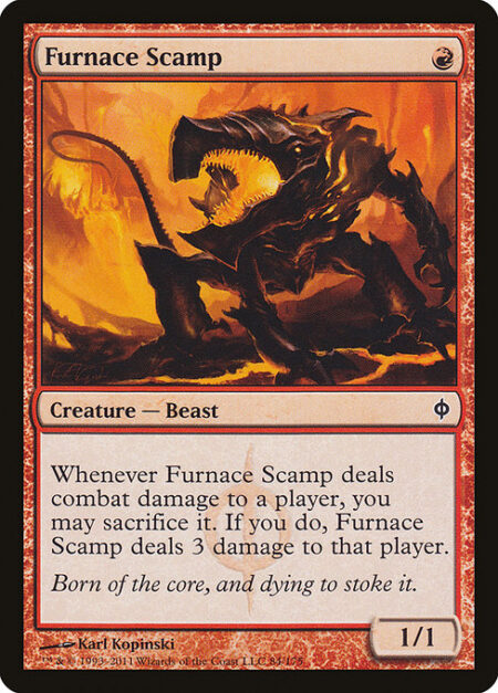 Furnace Scamp - Whenever Furnace Scamp deals combat damage to a player