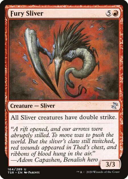 Fury Sliver - All Sliver creatures have double strike.