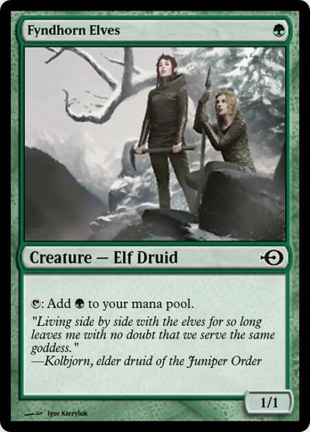 Fyndhorn Elves - {T}: Add {G}.