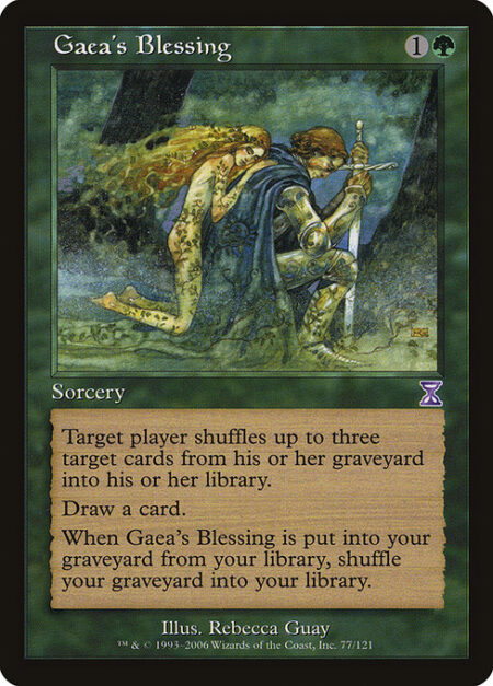 Gaea's Blessing - Target player shuffles up to three target cards from their graveyard into their library.