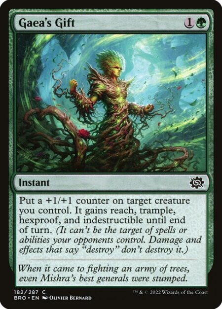 Gaea's Gift - Put a +1/+1 counter on target creature you control. It gains reach