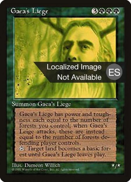 Gaea's Liege - As long as Gaea's Liege isn't attacking