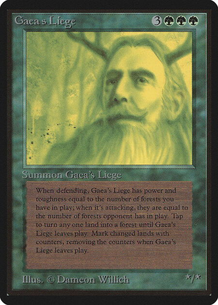 Gaea's Liege - As long as Gaea's Liege isn't attacking