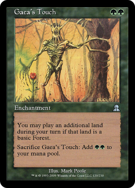 Gaea's Touch - {0}: You may put a basic Forest card from your hand onto the battlefield. Activate only as a sorcery and only once each turn.