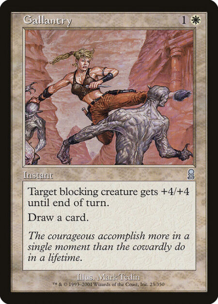 Gallantry - Target blocking creature gets +4/+4 until end of turn.