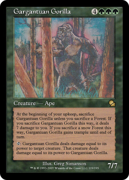 Gargantuan Gorilla - At the beginning of your upkeep