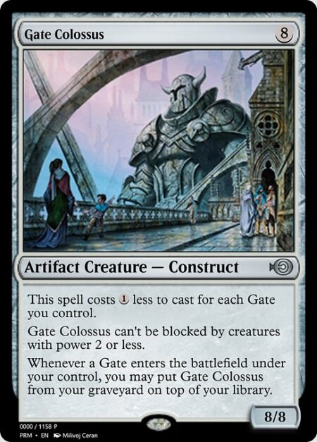 Gate Colossus - This spell costs {1} less to cast for each Gate you control.