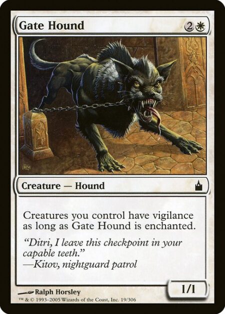 Gate Hound - Creatures you control have vigilance as long as Gate Hound is enchanted.