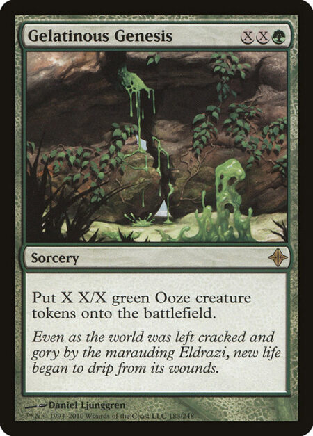 Gelatinous Genesis - Create X X/X green Ooze creature tokens.