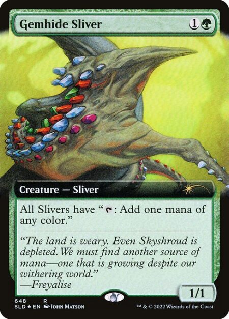 Gemhide Sliver - All Slivers have "{T}: Add one mana of any color."