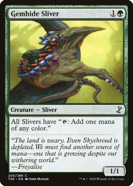 Gemhide Sliver - All Slivers have "{T}: Add one mana of any color."