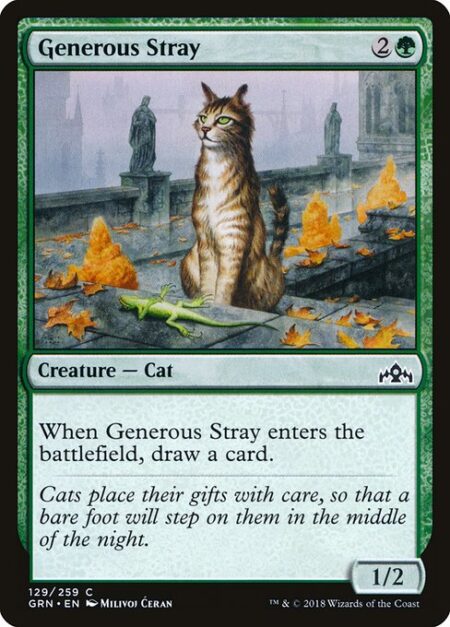 Generous Stray - When Generous Stray enters the battlefield