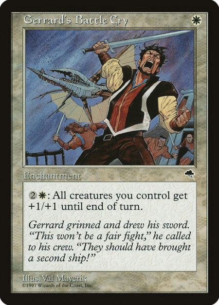 Gerrard's Battle Cry - {2}{W}: Creatures you control get +1/+1 until end of turn.