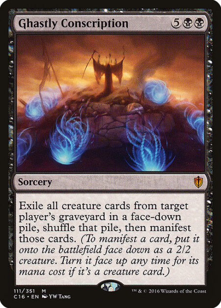 Ghastly Conscription - Exile all creature cards from target player's graveyard in a face-down pile