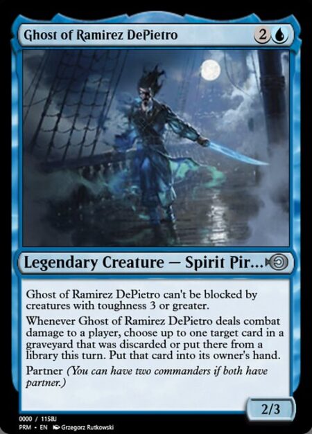 Ghost of Ramirez DePietro - Ghost of Ramirez DePietro can't be blocked by creatures with toughness 3 or greater.