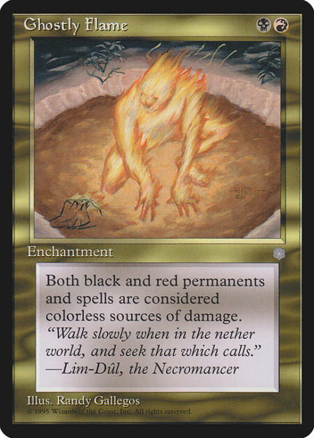 Ghostly Flame - Black and/or red permanents and spells are colorless sources of damage.