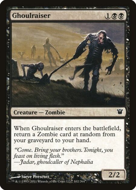 Ghoulraiser - When Ghoulraiser enters the battlefield