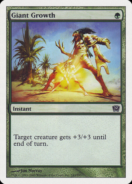 Giant Growth - Target creature gets +3/+3 until end of turn.