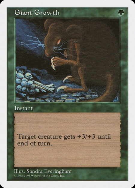 Giant Growth - Target creature gets +3/+3 until end of turn.