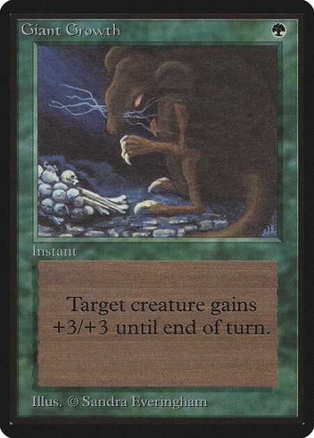 Giant Growth - Target creature gets +3/+3 until end of turn.