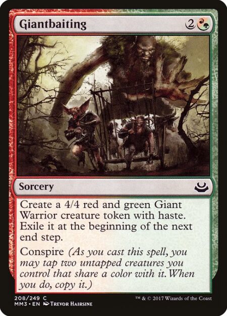 Giantbaiting - Create a 4/4 red and green Giant Warrior creature token with haste. Exile it at the beginning of the next end step.