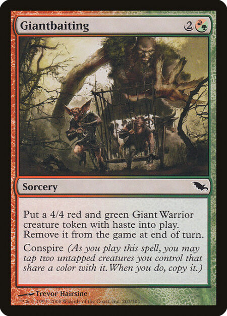 Giantbaiting - Create a 4/4 red and green Giant Warrior creature token with haste. Exile it at the beginning of the next end step.