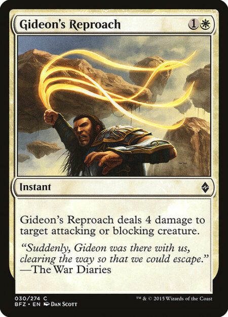 Gideon's Reproach - Gideon's Reproach deals 4 damage to target attacking or blocking creature.