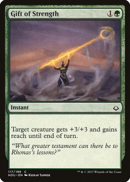 Gift of Strength - Target creature gets +3/+3 and gains reach until end of turn.