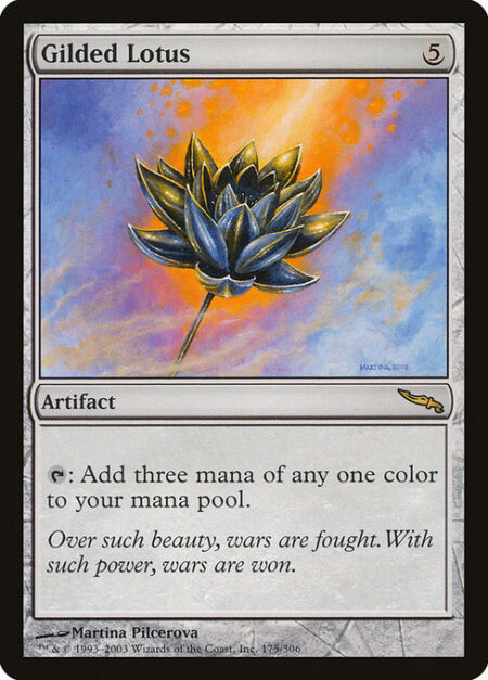 Gilded Lotus - {T}: Add three mana of any one color.