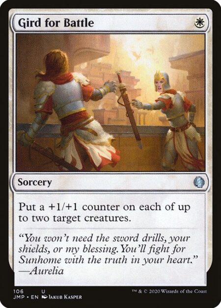 Gird for Battle - Put a +1/+1 counter on each of up to two target creatures.