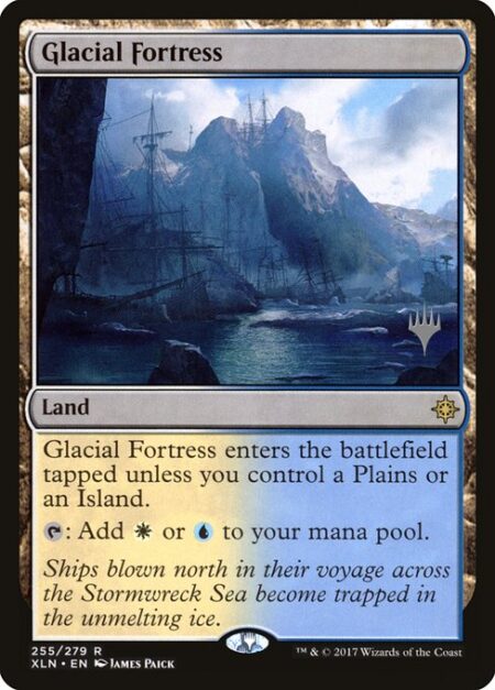 Glacial Fortress - Glacial Fortress enters the battlefield tapped unless you control a Plains or an Island.