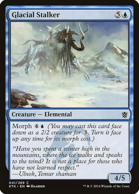 Glacial Stalker - Morph {4}{U} (You may cast this card face down as a 2/2 creature for {3}. Turn it face up any time for its morph cost.)