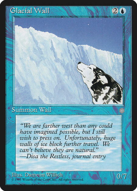 Glacial Wall - Defender (This creature can't attack.)