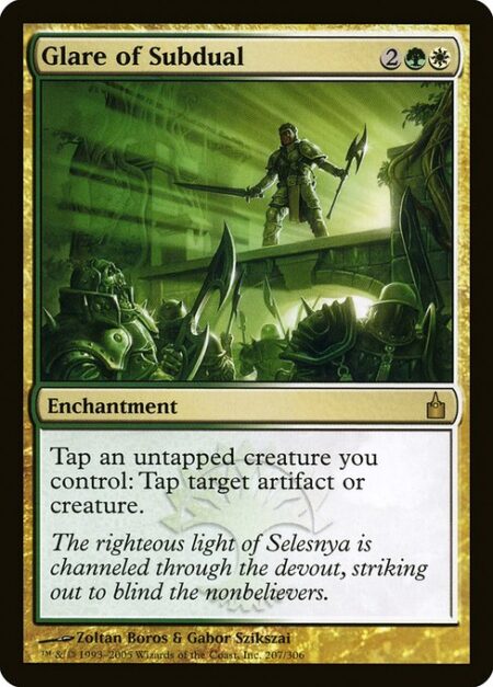 Glare of Subdual - Tap an untapped creature you control: Tap target artifact or creature.