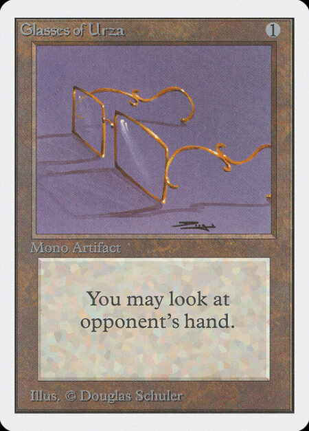 Glasses of Urza - {T}: Look at target player's hand.