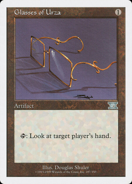 Glasses of Urza - {T}: Look at target player's hand.