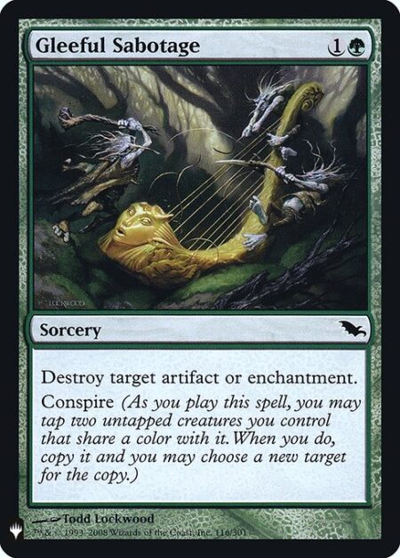 Gleeful Sabotage - Destroy target artifact or enchantment.