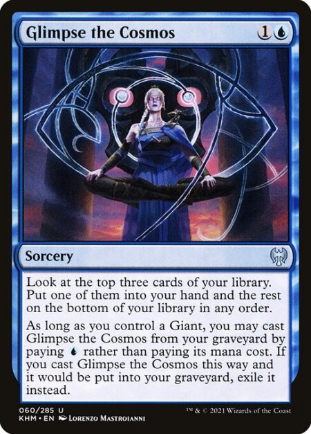 Glimpse the Cosmos - Look at the top three cards of your library. Put one of them into your hand and the rest on the bottom of your library in any order.