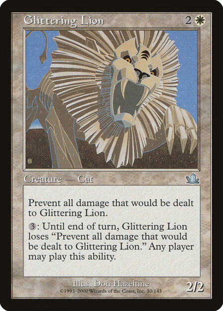 Glittering Lion - Prevent all damage that would be dealt to Glittering Lion.