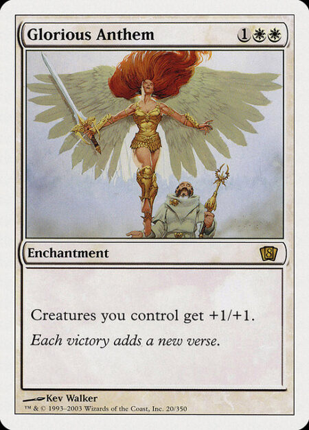 Glorious Anthem - Creatures you control get +1/+1.