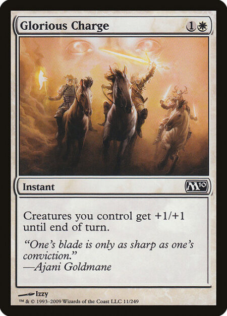 Glorious Charge - Creatures you control get +1/+1 until end of turn.