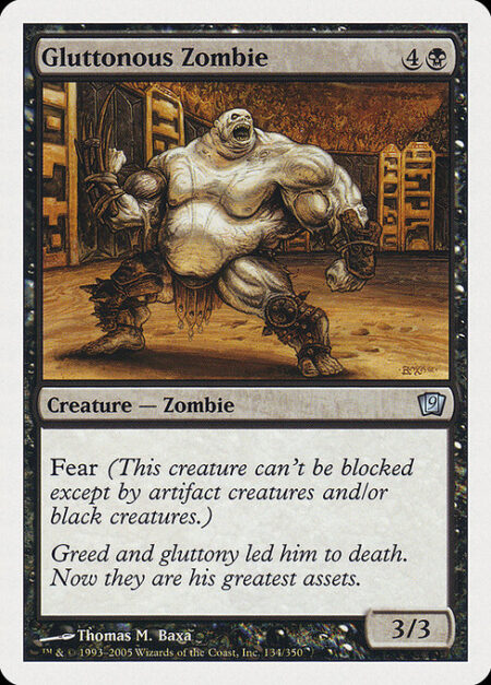 Gluttonous Zombie - Fear (This creature can't be blocked except by artifact creatures and/or black creatures.)