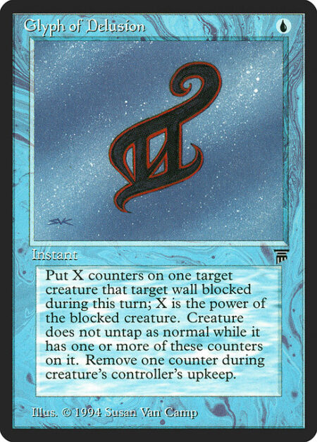 Glyph of Delusion - Put X glyph counters on target creature that target Wall blocked this turn