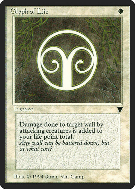 Glyph of Life - Choose target Wall creature. Whenever that creature is dealt damage by an attacking creature this turn